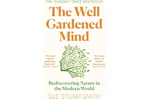 The Well Gardened Mind: Rediscovering Nature in the Modern World