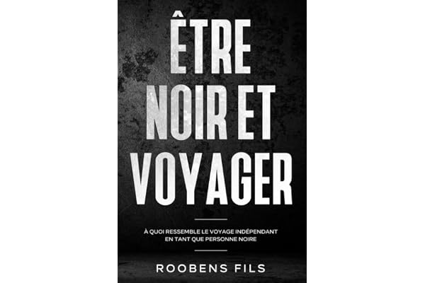 Être noir et voyager: À quoi ressemble le voyage indépendant en tant que personne noire