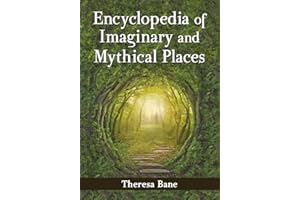 Encyclopedia of Imaginary and Mythical Places (McFarland Myth and Legend Encyclopedias)