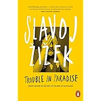 Trouble in Paradise: From the End of History to the End of Capitalism