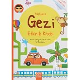 K&uuml;&ccedil;&uuml;klere Gezi Etkinlik Kitabı: Bulmaca, Boyama, Resim &Ccedil;izme, Farkları Bulma - Yaş 4+ &Ccedil;ıkartmalı