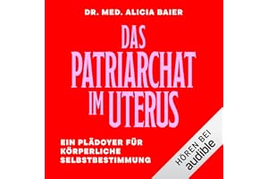Das Patriarchat im Uterus: Ein Plädoyer für körperliche Selbstbestimmung