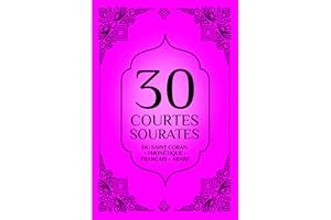 30 courtes sourates du saint Coran phonétique français arabe: Coran arabe français et phonétique ; apprendre le Coran en phonétique ; Le Saint Coran phonétique français arabe