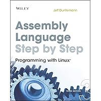Assembly Language Step-by-Step Third Edition: Programming with Linux