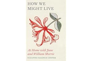 How We Might Live: At Home with Jane and William Morris