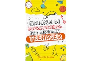 Manuale di Sopravvivenza per Aspiranti Teenager: Divertiti a Imparare come Usare i Social, Mangiare Sano, Fare le Faccende Domestiche, Gestire il Tempo, i Soldi e le Emozioni! Libro per Bambini.