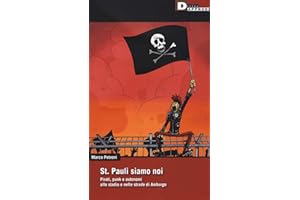 St. Pauli siamo noi. Pirati, punk e autonomi allo stadio e nelle strade di Amburgo