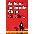 Der Tod ist ein bleibender Schaden: Roman (Ein Dan-McEvoy-Krimi, Band 1)