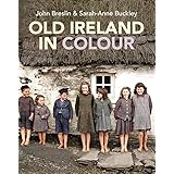 Old Ireland in Colour: WINNER, Best Irish-Published Book of the Year, 2020
