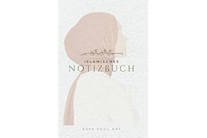 Islamisches Notizbuch mit 200 linierten Notizseiten mit Dhikr & 11 DUA-Gebeten für emotinale Zustände wie Angst, Aufregung, Hilfe etc.: Islamisches Geschenk für muslimische Frauen und Schwestern