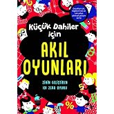 K&uuml;&ccedil;&uuml;k Dahiler İ&ccedil;in Akıl Oyunları: Zihin Geliştiren 101 Zeka Oyunu