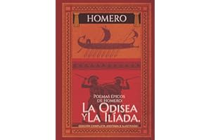 Poemas épicos de Homero: La Odisea y La Ilíada. (Edición completa anotada e ilustrada)
