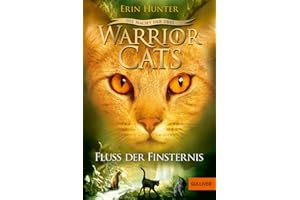 Warrior Cats - Die Macht der Drei. Fluss der Finsternis: Staffel III, Band 2 (Warrior Cats, Staffel 3: Die Macht der Drei, 2)