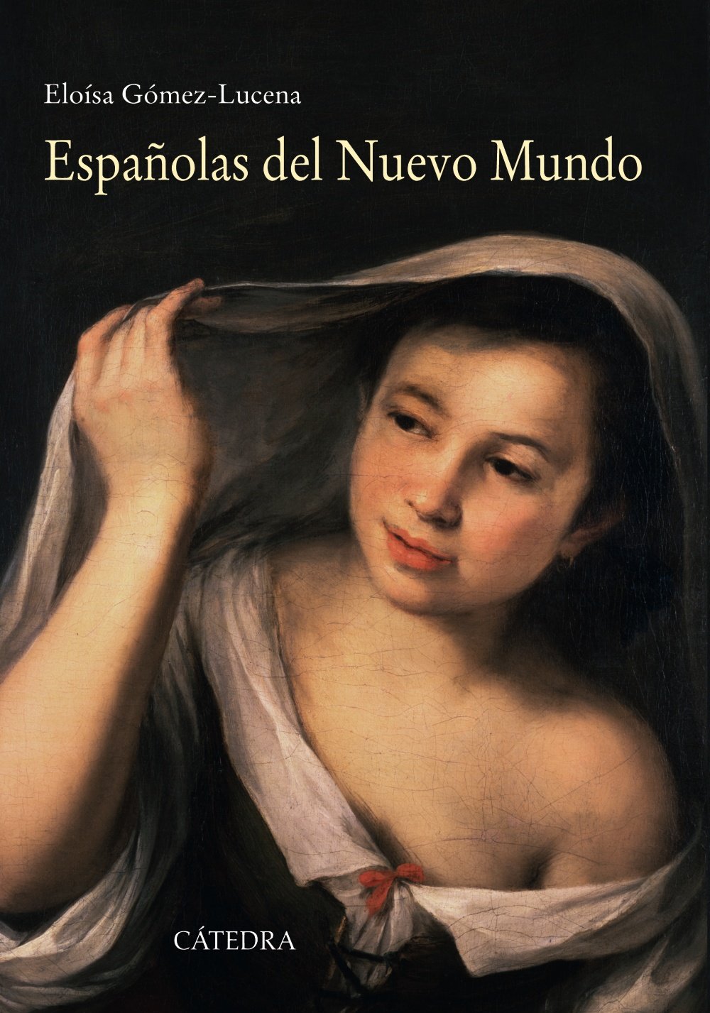 Españolas del Nuevo Mundo: Ensayos biográficos, siglos XVI-XVII