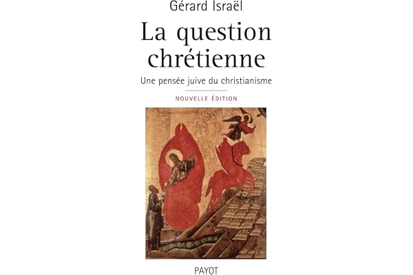 La question chrétienne: Une pensée juive du christianisme