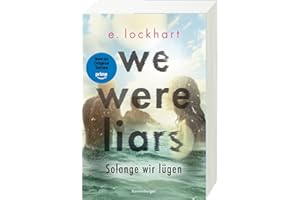 We Were Liars. Solange wir lügen. Lügner-Reihe 1 (Jetzt als Original-Serie auf Prime Video | Best of BookTok)