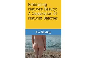 Embracing Nature's Beauty: A Celebration of Naturist Beaches