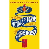 L'extraordinaire voyage du fakir qui &eacute;tait rest&eacute; coinc&eacute; dans une armoire Ikea: Roman
