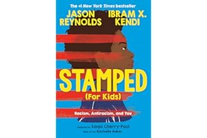 Stamped (For Kids): Racism, Antiracism, and You