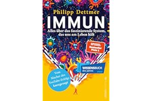 Immun: Alles über das faszinierende System, das uns am Leben hält | Der Nr.1 Bestseller über das Immunsystem vom Macher des beliebten YouTube-Kanals „kurzgesagt“