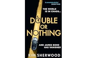 Double or Nothing: An explosive spy thriller novel, blowing the world of James Bond wide open! (Latest official 007): Book 1