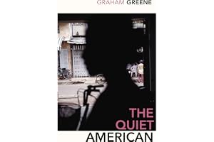 The Quiet American: Discover Graham Green’s prescient political masterpiece