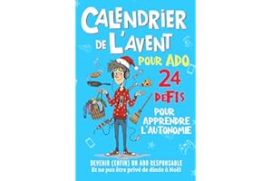 Cahier de l’Avent pour Ados – 24 défis pour devenir plus autonome: Challenges funs pour attendre Noël et gagner en autonomie et responsabilité