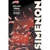 Ah&iacute; est&aacute; F&eacute;licie (Las novelas de Maigret)