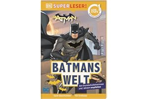 SUPERLESER! DC Batman Batmans Welt: 1. Lesestufe, Sach-Geschichten für Erstleser. Mit Silbenmethode für Kinder ab 6 Jahren