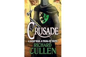 Crusade: BRAND NEW in the epic, action-packed Chronicles of the Black Lion from Richard Cullen for 2025 (Chronicles of the Black Lion, 2)