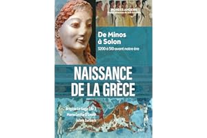 Naissance de la Grèce (compact): De Minos à Solon (3200 à 510 avant notre ère)