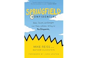 Springfield Confidential: Jokes, Secrets, and Outright Lies from a Lifetime Writing for The Simpsons