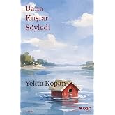 Bana Kuşlar S&ouml;yledi