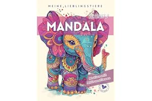 Meine Mandala Lieblingstiere V2. Malbuch für Kinder mit Positiven Affirmationen: 50 Tiermandalas für Kinder ab 7 Jahren. Ausmalen und Positiv Stärken.