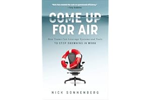 Come Up for Air: How Teams Can Leverage Systems and Tools to Stop Drowning in Work