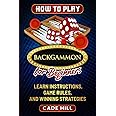 How to Play Backgammon for Beginners: Learn Instructions, Game Rules, and Winning Strategies (Card games)
