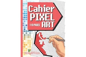 Cahier Pixel Art: Carnet coloriage apprendre a dessiner des dessins pixel art enfants et adultes, Grand format Pages Vierges et quadrillés petits carreaux, apprend a dessiner avec des pixels