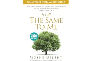 It's All The Same To Me: A Torah Guide To Inner Peace and Love of Life