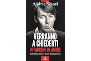 Verranno a chiederti di Fabrizio De André. Ritratto d'amore di un poeta eterno