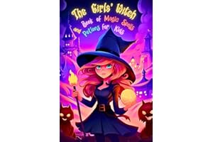The Girls' Witch Book of Magic Spells and Potions for Kids: My First Guide to Witchcraft | Beginner's Grimoire with Little Brews, Giggles, Charms, and ... Training and Initiation Adventure Spellbook
