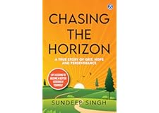 Chasing the Horizon: A true story of grit, hope and perseverance ǀ Life lessons to become a better version of yourself