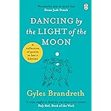 Dancing By The Light of The Moon: Over 250 poems to read, relish and recite