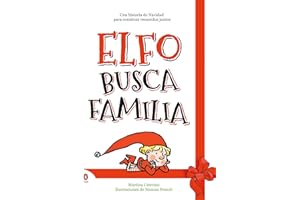 Elfo busca familia: Una historia de Navidad protagonizada por un elfo muy travieso (Cuentos que cuentan)
