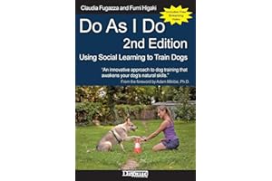 Do As I Do 2nd Edition: Using Social Learning to Train Dogs