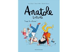 Anatole Latuile, Tome 11: Anatole Latuile - Trop la classe !