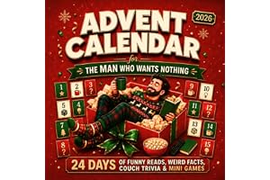 The Man Who Wants Nothing - Advent Calendar 2026: A Ready-to-Gift Advent Calendar for Adults with 24 Days of Funny Reads, Weird Facts, Couch Trivia & Mini Games for Him, Husbands & Boyfriends