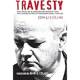 Travesty: The Trial of Slobodan Milosevic and the Corruption of International Justice