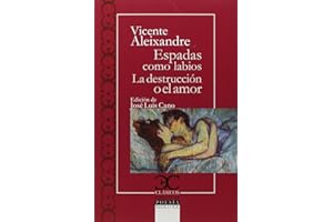 Espadas como labios. La destrucción o el amor . (CLASICOS CASTALIA. C/C., Band 43)