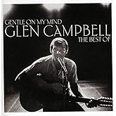 Gentle On My Mind: The Best of Glen Campbell