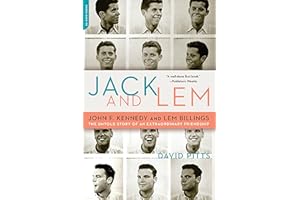Jack and Lem: John F. Kennedy and Lem Billings: The Untold Story of an Extraordinary Friendship